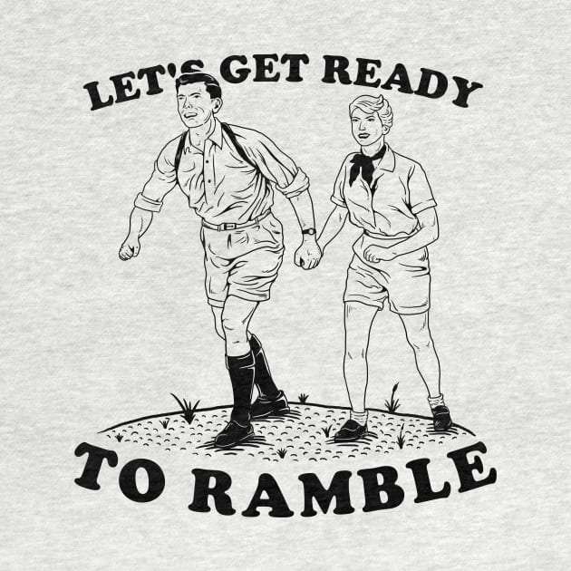 Let's Get Ready To Ramble by dumbshirts